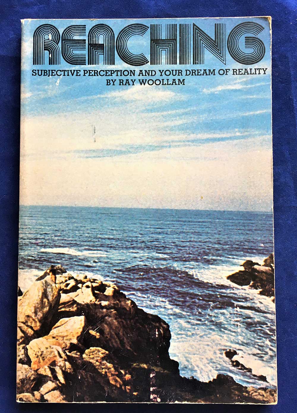 Reaching: Subjective Perception and Your Dream of Reality, Ray Woollam, Links, First Edition, 1975 Softcover, spiritual, personal experience