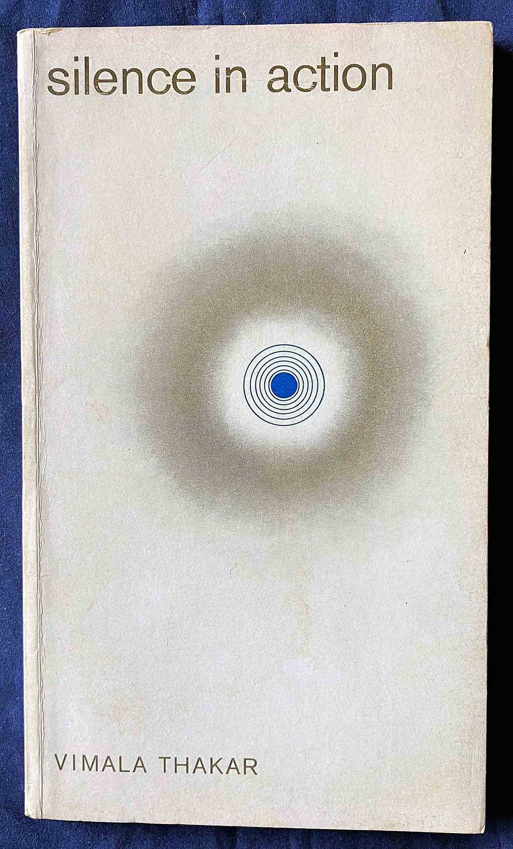 Silence In Action, Vimala Thakar, E.A.M. Frankena-Geraets, Holland,1969, 2nd printing, Softcover, Spiritual, Krishnamurti, VERY RARE