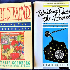 2 Books - Writing Down the Bones and  Wild Mind by Natalie Goldberg, Modern Classics on the Art of Writing, Freeing the Writer Within