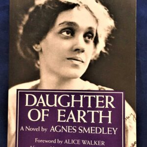 Daughter of Earth, Agnes Smedley, The Feminist Press CUNY, 1993