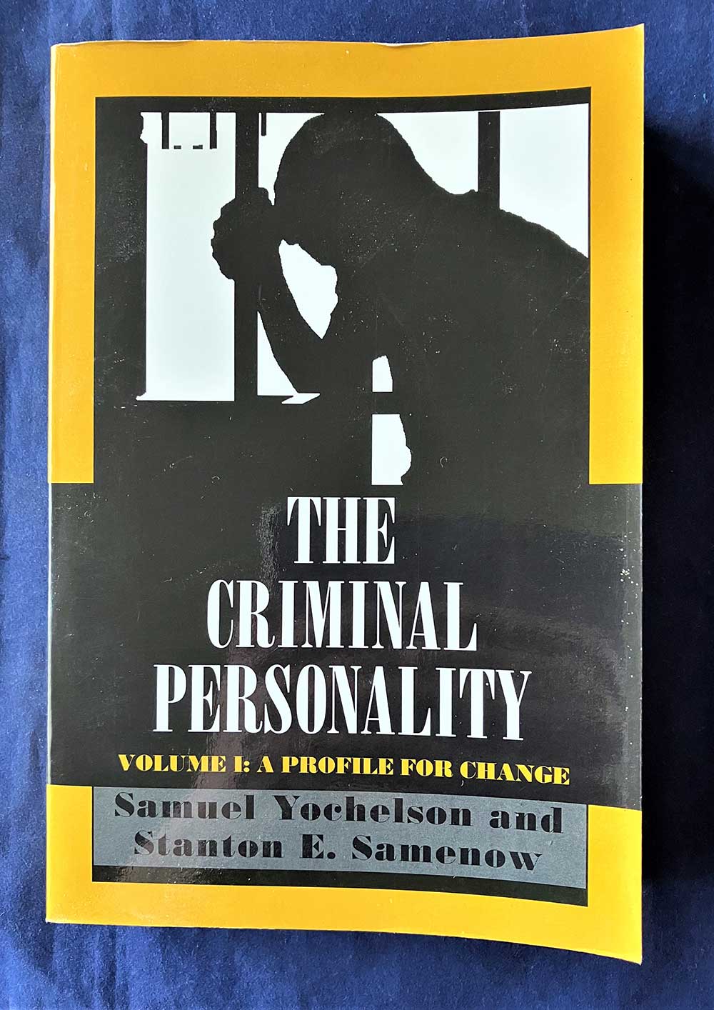 The Criminal Personality: A Profile for Change -Volume I, Samuel Yochelson, Stanton Samenow, Jason Aronson, 1993, First Softcover Edition