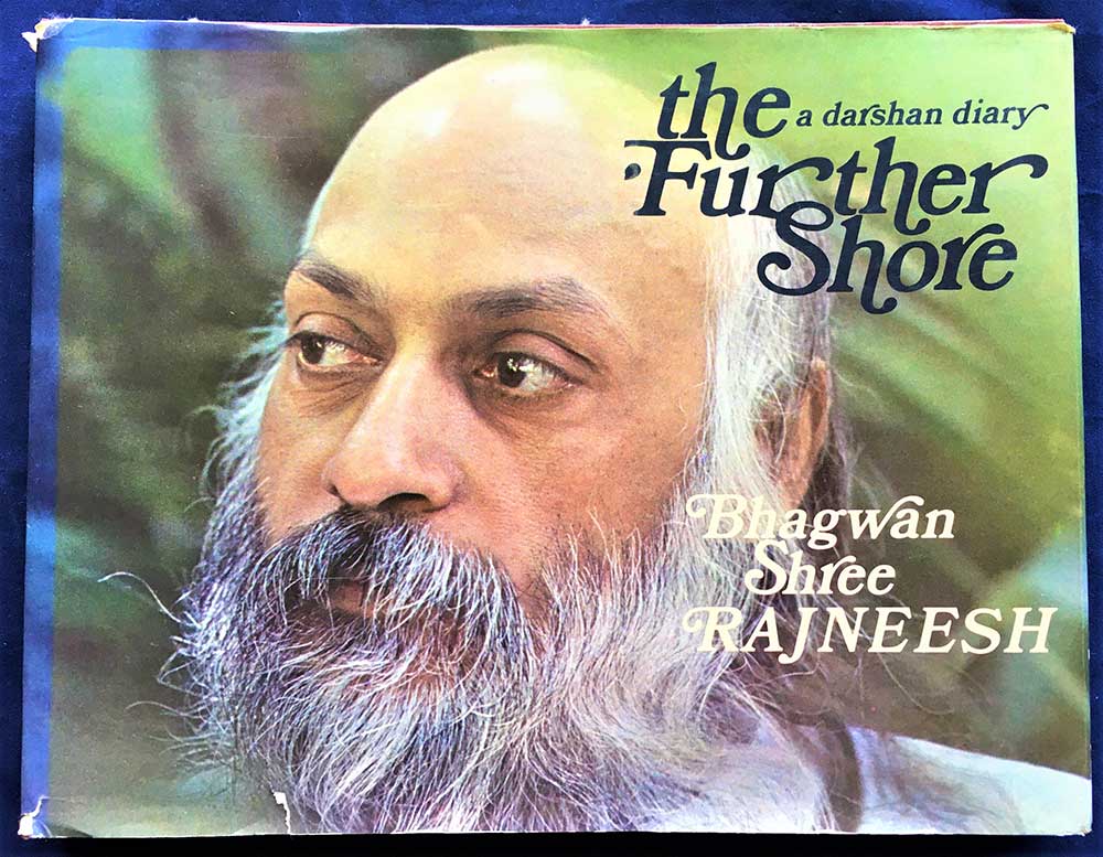 The Further Shore: A Darshan Diary, Bhagwan Shree Rajneesh, Rajneesh Foundation, Poona India, First Edition of 5000 copies, 1980, Hardcover