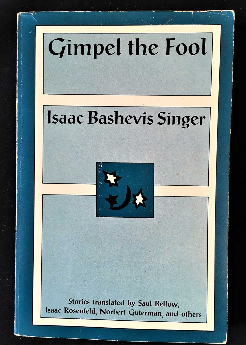 Gimpel the Fool; Isaac Bashevis Singer; Farrar, Straus; 1957