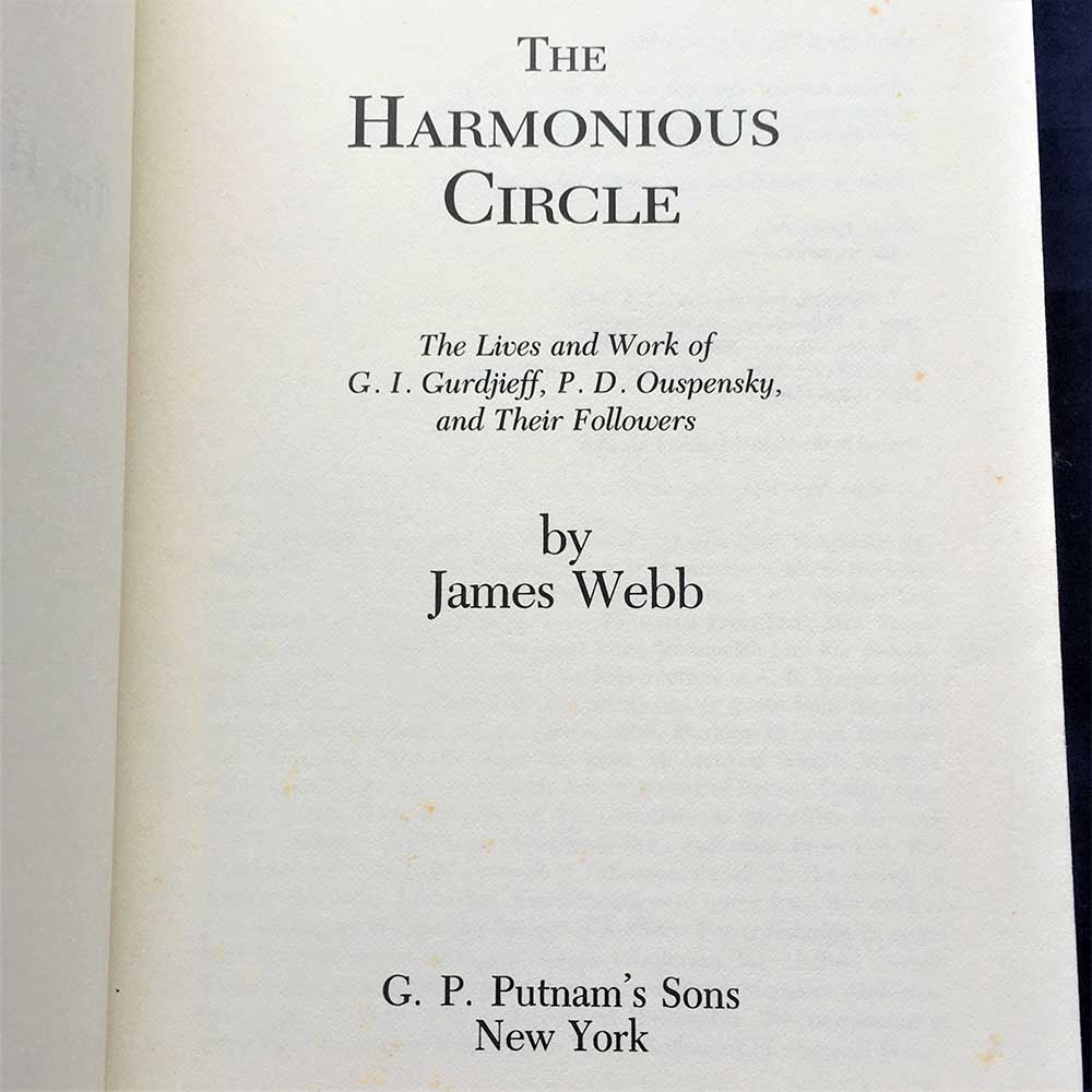 The Harmonious Circle: The Lives and Work of G. I. Gurdjieff, P. D. Ouspensky, and Their Followers, James Webb, Putnam, 1980 First Edition