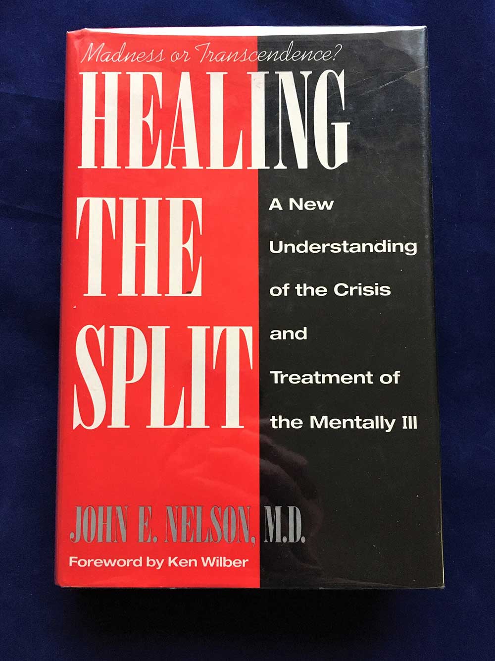 Healing the Split: Madness or Transcendence? John E. Nelson M. D., Jeremy P. Tarcher, 1991, First Edition, Hardcover, Like New