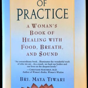 The Path of Practice A Woman's Book of Healing Bri. Maya Tiwari Ballantine