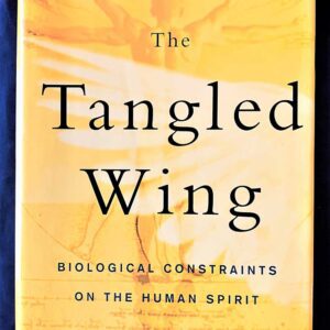 The Tangled Wing: Biological Constraints on the Human Spirit, Melvin Konner, W. H. Freeman, First Edition, Updated and Revised, 2002, NEW