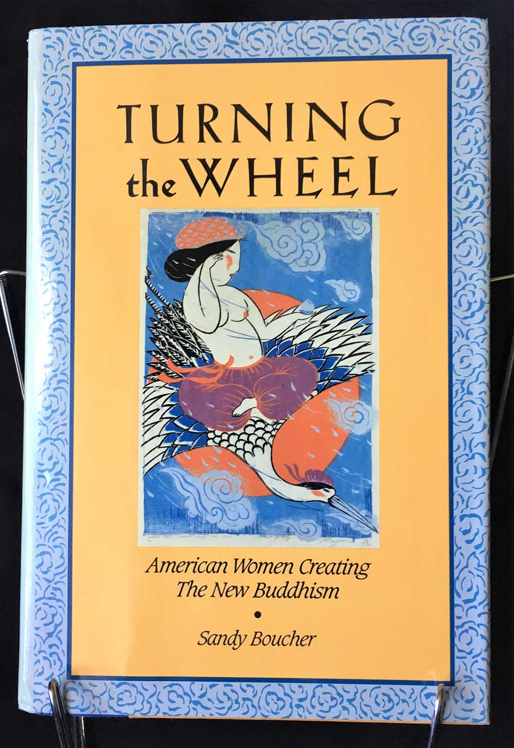Turning the Wheel: American Women Buddhism; Sandy Boucher First Edition